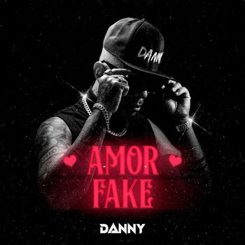Danny - Amor Fake (Explicit)