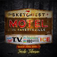 Jacob Johnson - The Sketchiest Motel in Fayetteville