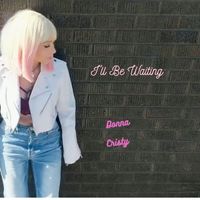 Donna Cristy - I'll Be Waiting (Re-Release)