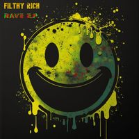 Filthy Rich - The Rave E.P.