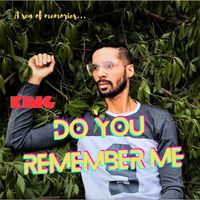 King - Do you Remember Me