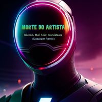 Bandulu Dub - Morte Do Artista (Remix)