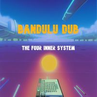 Bandulu Dub - The Four Inner System