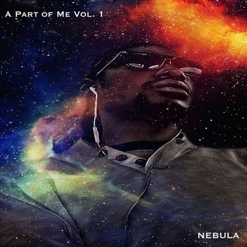 Nebula - A Part Of Me, Vol. 1 (Explicit)