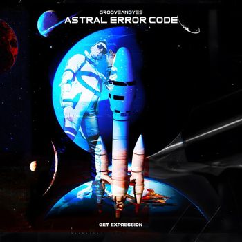 GrooveANDyes - Astral Error Code