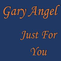 Gary Angel - Just for You
