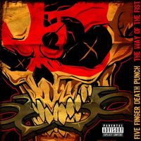 Five Finger Death Punch - The Way of the Fist (Explicit)