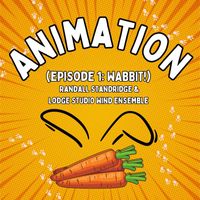 Randall Standridge & Lodge Studio Wind Ensemble - Animation (Episode 1: Wabbit!)