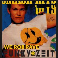 We Rob Rave - Funky Zeit