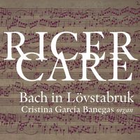 Cristina García Banegas - 'Ricercare: Bach in Lövstabruk
