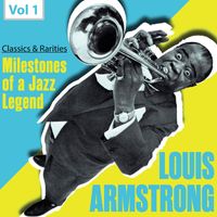 Louis Armstrong - Milestones of a Jazz Legend: Louis Armstrong, Vol. 1