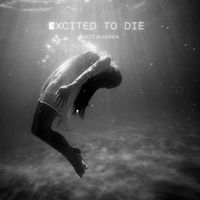 Matt Warren - Excited to Die