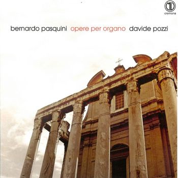 Davide Pozzi - Pasquini: Opere per organo