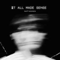 Matt Warren - It All Made Sense