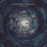 Pete Grace feat. Thomas Gandey - Chosen Few