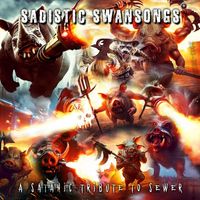 Various Artists - Sadistic Swansongs: A Satanic Tribute to SEWER (Explicit)