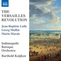 Indianapolis Baroque Orchestra, Barthold Kuijken - The Versailles Revolution