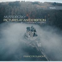 François Dumont - Mussorgsky: Pictures at an Exhibition & Other Piano Works