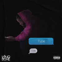 King Bone - Type (Explicit)