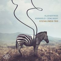 Stefan Zweig Trio - Korngold & Zemlinsky: Piano Trios