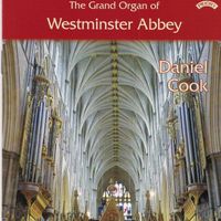Daniel Cook - The Grand Organ of Westminster Abbey