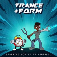 Nov.47 - Trance + Form | A Nov.47 Experience