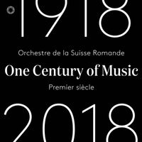 Orchestre de la Suisse Romande - One Century of Music: Premier siècle (Live)