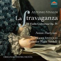 Anton Martynov, Modo Antiquo and Federico Maria Sardelli - Vivaldi: La stravaganza, Op. 4
