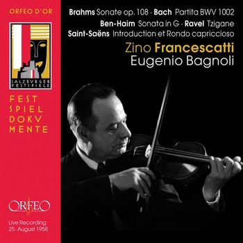 Zino Francescatti - Brahms, Bach, Ben-Haim & Others: Works for Violin (Live)