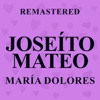 Joseíto Mateo - María Dolores (Remastered)