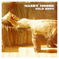 Mandy Moore - Wild Hope
