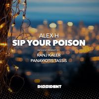 Alex H - Sip Your Poison