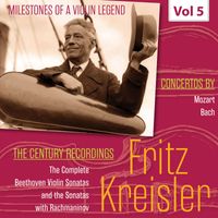 Fritz Kreisler - Milestones of a Violin Legend: Fritz Kreisler, Vol. 5