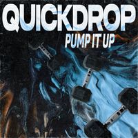 Quickdrop - Pump It Up