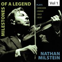 Nathan Milstein and Leon Pommers - Milestones of a Legend: Nathan Milstein, Vol. 1