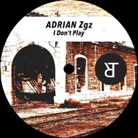Adrian Zgz - I Don't Play