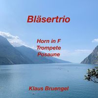 Klaus Bruengel - Bläsertrio (Horn in F, Trompete, Posaune)