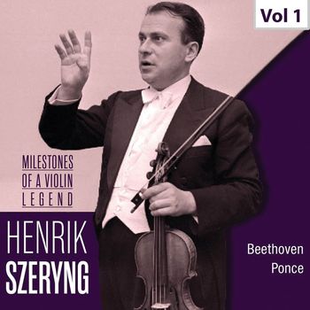 Henryk Szeryng - Milestones of a Violin Legend: Henryk Szeryng, Vol. 1 (1951, 1959)