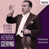 Henryk Szeryng - Milestones of a Violin Legend: Henryk Szeryng, Vol. 6
