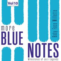 Baby Face Willette - Milestones of Jazz Legends More Blue Notes: Baby Face Willette, Vol. 10