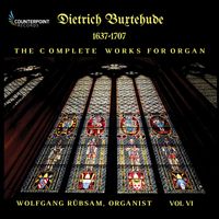 Wolfgang Rübsam - Buxtehude: Complete Works for Organ, Vol. 6