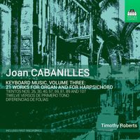 Timothy Roberts - Cabanilles: Keyboard Music, Vol. 3