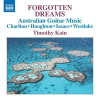Timothy Kain - Forgotten Dreams: Australian Guitar Music