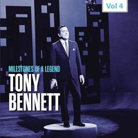 Tony Bennett - Milestones of a Legend - Tony Bennett, Vol. 4