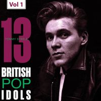 Tommy Steele - 13 British Pop Idols, Vol. 1
