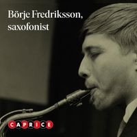 Börje Fredriksson - Börje Fredriksson, saxofonist (Live)
