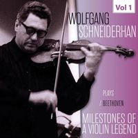 Wolfgang Schneiderhan - Milestones of a Violin Legend: Wolfgang Schneiderhan, Vol. 1 (Live)