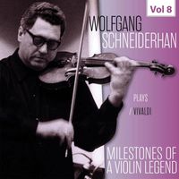 Wolfgang Schneiderhan - Milestones of a Violin Legend: Wolfgang Schneiderhan, Vol. 8