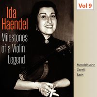 Ida Haendel - Milestones of a Violin Legend: Ida Haendel, Vol. 9