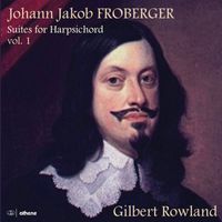 Gilbert Rowland - Froberger: Suites for Harpsichord, Vol. 1
